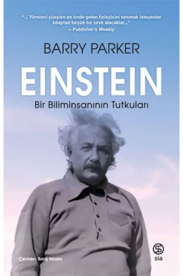 Einstein Bir Biliminsanının Tutkuları Einstein Bir Biliminsanının Tutkuları