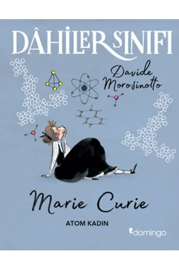 Dahiler Sınıfı: Marie Curie - Atom Kadın Dahiler Sınıfı: Marie Curie - Atom Kadın