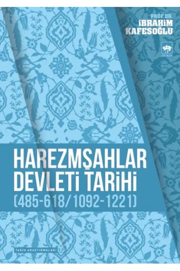 Harezmşahlar Devleti Tarihi (485-618 / 1092-1221) Harezmşahlar Devleti Tarihi (485-618 / 1092-1221)