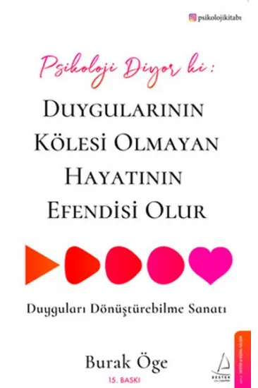 Psikoloji Diyor ki: Duygularının Kölesi Olmayan Hayatının Efendisi Olur