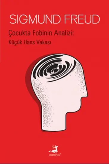 Çocukta Fobinin Analizi : Küçük Hans Vakası Çocukta Fobinin Analizi : Küçük Hans Vakası