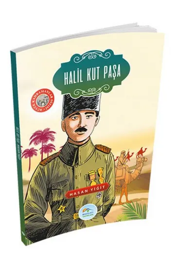 Büyük Kahramanlar - Halil Kut Paşa Büyük Kahramanlar - Halil Kut Paşa