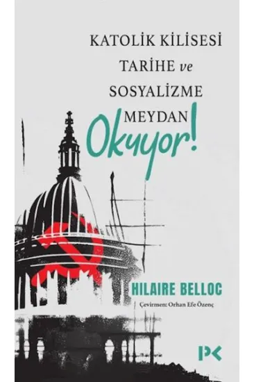 Katolik Kilisesi Tarihe ve Sosyalizme Meydan Okuyor!