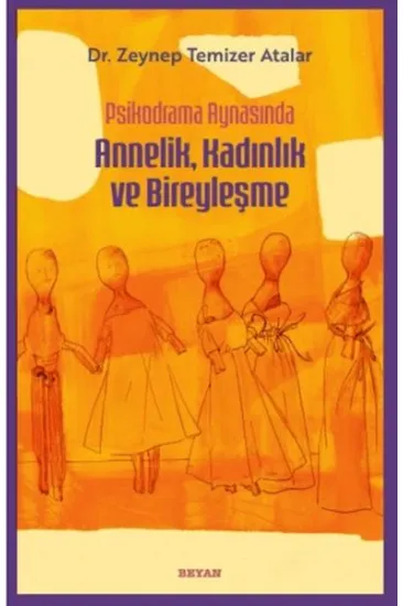 Psikodrama Aynasında Annelik, Kadınlık ve Bireyleşme