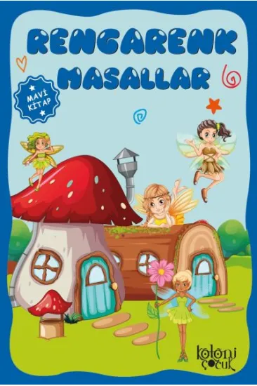 Çocuklar için Hayal ve Odak Geliştirici Rengarenk Masallar Mavi Kitap Çocuklar için Hayal ve Odak Geliştirici Rengarenk Masallar Mavi Kitap