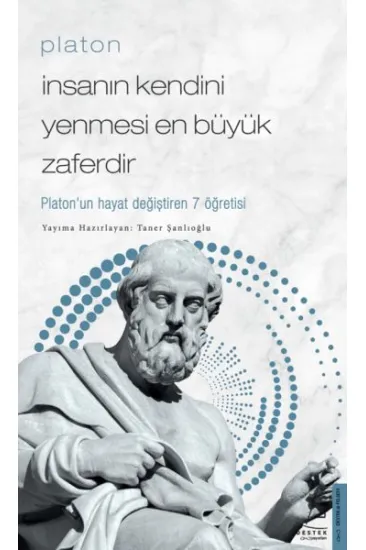 Platon - İnsanın Kendini Yenmesi En Büyük Zaferdir - Platon’un Hayat Değiştiren 7 Öğretis Platon - İnsanın Kendini Yenmesi En Büyük Zaferdir - Platon’un Hayat Değiştiren 7 Öğretis