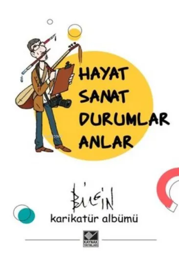 Hayat Sanat Durumlar Anlar Hayat Sanat Durumlar Anlar