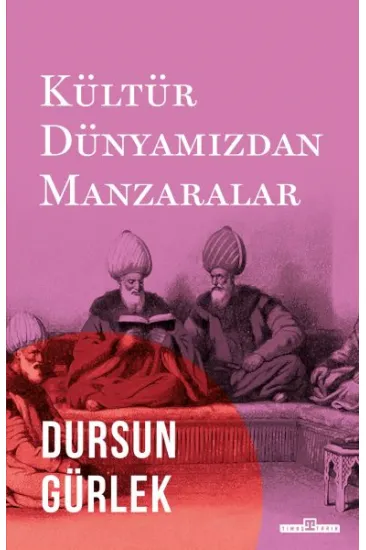 Kültür Dünyamızdan Manzaralar Kültür Dünyamızdan Manzaralar