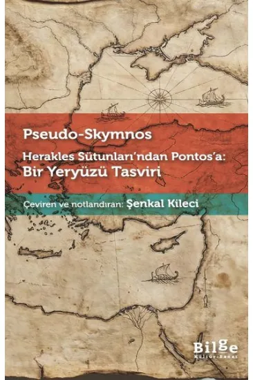 Herakles Sütunları’ndan Pontos’a: Bir Yeryüzü Tasviri