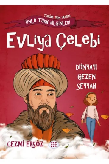 Nasıl Dâhi Oldum? Evliya Çelebi – Dünyayı Gezen Seyyah Nasıl Dâhi Oldum? Evliya Çelebi – Dünyayı Gezen Seyyah