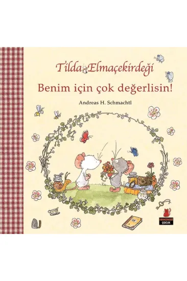 Tilda Elmaçekirdeği - Benim İçin Çok Değerlisin!
