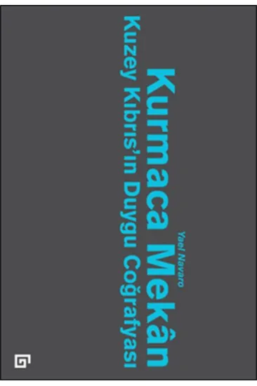Kurmaca Mekan  Kuzey Kıbrıs’ın Duygu Coğrafyası