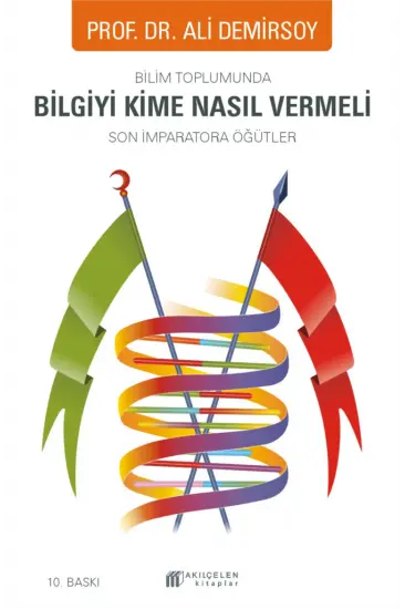 Bilim Toplumunda Bilgiyi Kime Nasıl Vermeli -Son İmparatora Öğütler Bilim Toplumunda Bilgiyi Kime Nasıl Vermeli -Son İmparatora Öğütler