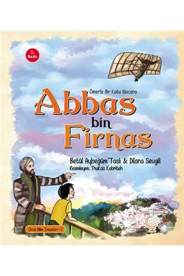 Ömer'le Bir Kutu Macera: Abbas bin Firnas