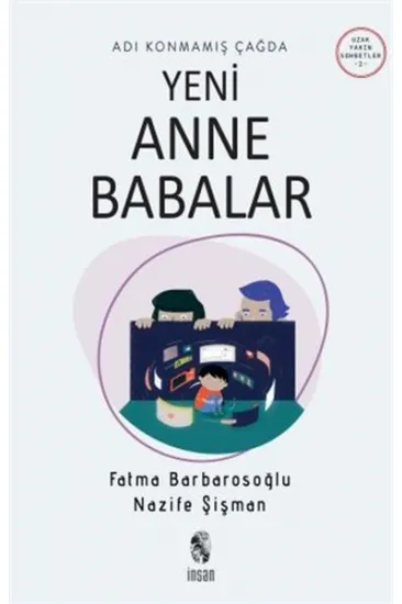 Adı Konmamış Çağda Yeni Anne Babalar
