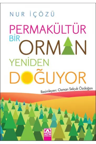 Permakültür-Bir Orman Yeniden Doğuyor Permakültür-Bir Orman Yeniden Doğuyor