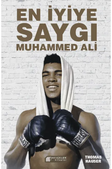 En İyiye Saygı - Muhammed Ali En İyiye Saygı - Muhammed Ali