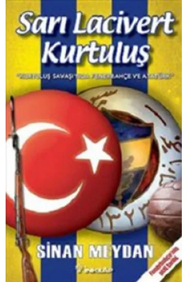 Sarı Lacivert Kurtuluş  Kurtuluş Savaşı'nda Fenerbahçe ve Atatürk