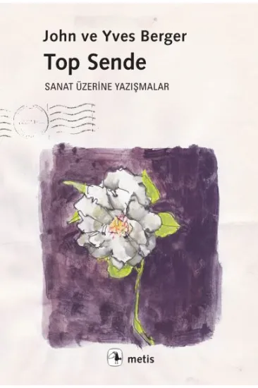 Top Sende - Sanat Üzerine Yazışmalar Top Sende - Sanat Üzerine Yazışmalar