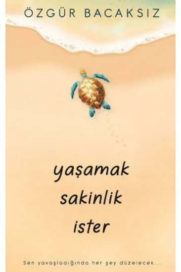Yaşamak Sakinlik İster