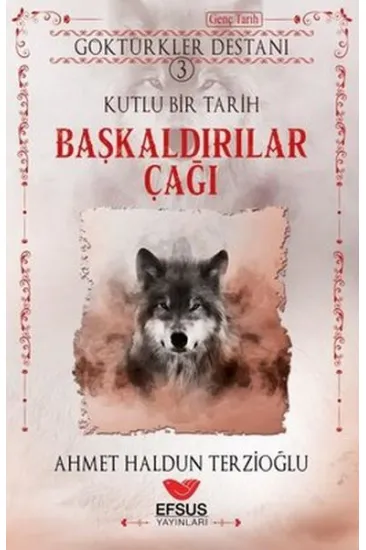 Başkaldırılar Çağı - Göktürkler Destanı 3 Başkaldırılar Çağı - Göktürkler Destanı 3
