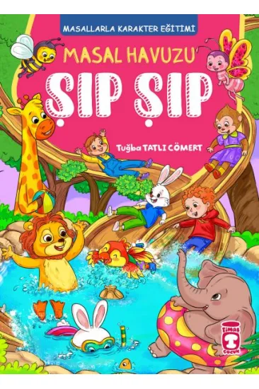 Masal Havuzu Şıp Şıp (Fleksi Cilt) Masal Havuzu Şıp Şıp (Fleksi Cilt)