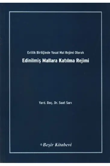 Evlilik Birliğinde Yasal Mal Rejimi Olarak Edinilmiş Mallara Katılma Rejimi