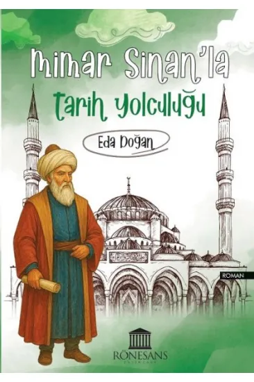 Mimar Sinan’la Tarih Yolculuğu Mimar Sinan’la Tarih Yolculuğu