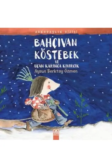 Bahçıvan Köstebek ve Uçan Karınca Kıvırcık Bahçıvan Köstebek ve Uçan Karınca Kıvırcık