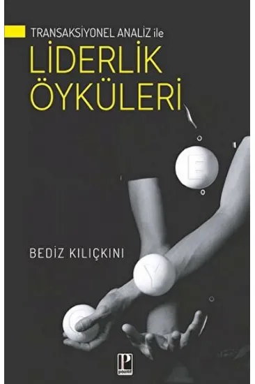 Transaksiyonel Analiz İle Liderlik Öyküleri Transaksiyonel Analiz İle Liderlik Öyküleri