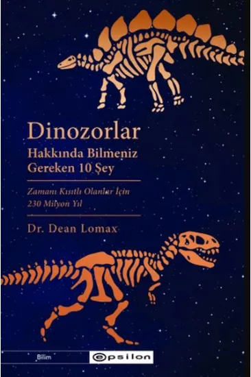 Dinozorlar Hakkında Bilmeniz Gereken 10 Şey Dinozorlar Hakkında Bilmeniz Gereken 10 Şey
