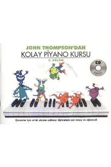 John Thompson'dan Kolay Piyano Kursu 3.Bölüm John Thompson'dan Kolay Piyano Kursu 3.Bölüm