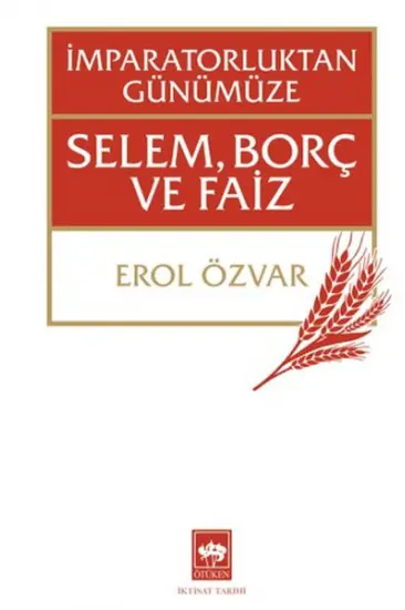 İmparatorluktan Günümüze Selem, Borç ve Faiz İmparatorluktan Günümüze Selem, Borç ve Faiz