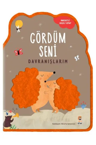 Gördüm Seni- Davranışlarım