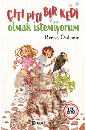Çıtı Pıtı Bir Kedi Olmak İstemiyorum Çıtı Pıtı Bir Kedi Olmak İstemiyorum