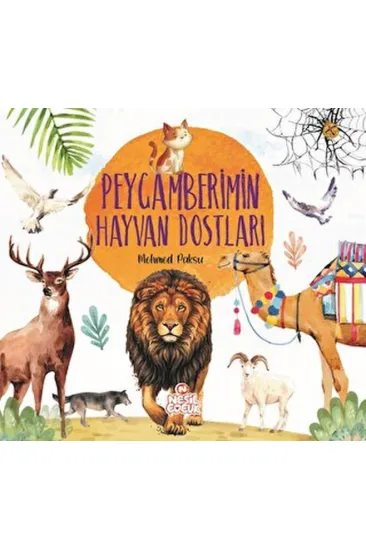 Peygamberimin Hayvan Dostları Peygamberimin Hayvan Dostları