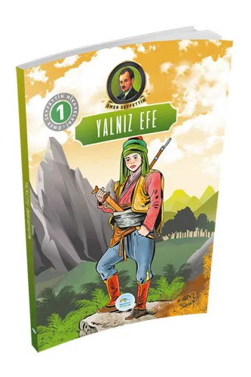 Ömer Seyfettin Hikayeleri 1 - Yalnız Efe Ömer Seyfettin Hikayeleri 1 - Yalnız Efe