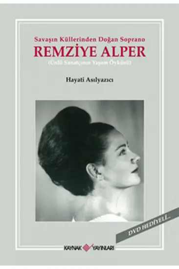 Savaşın Küllerinden Doğan Soprano Remziye Alper Savaşın Küllerinden Doğan Soprano Remziye Alper