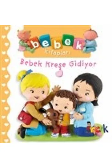 Bebek Kreşe Gidiyor - Bebek Kitapları