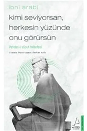 Kimi Seviyorsan Herkesin Yüzünde Onu Görürsün - Vahdet-i Vücut Felsefesi Kimi Seviyorsan Herkesin Yüzünde Onu Görürsün - Vahdet-i Vücut Felsefesi