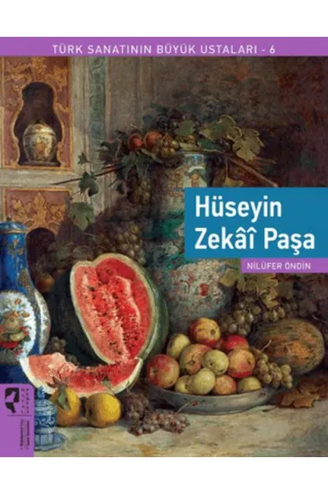Türk Sanatının Büyük Ustaları 6 - Hüseyin Zekai Paşa Türk Sanatının Büyük Ustaları 6 - Hüseyin Zekai Paşa