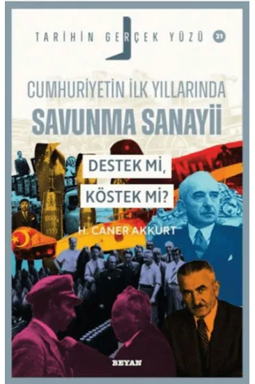 Cumhuriyetin İlk Yıllarında Savunma Sanayii - Destek mi, Köstek mi - Tarihin Gerçek Yüzü - 21 Cumhuriyetin İlk Yıllarında Savunma Sanayii - Destek mi, Köstek mi - Tarihin Gerçek Yüzü - 21