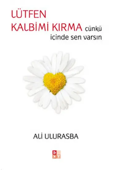 Lütfen Kalbimi Kırma Çünkü İçinde Sen Varsın Lütfen Kalbimi Kırma Çünkü İçinde Sen Varsın