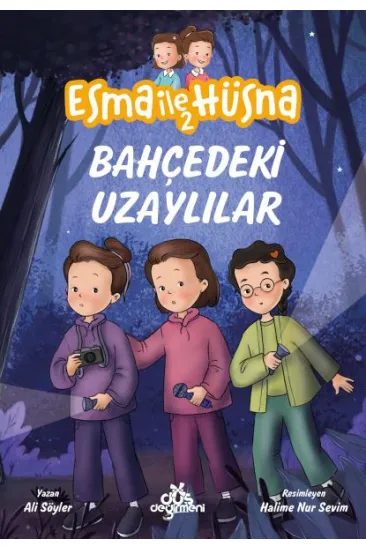 Esma ile Hüsna 2 - Bahçedeki Uzaylılar Esma ile Hüsna 2 - Bahçedeki Uzaylılar