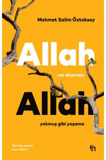 Allah Var Diyorsan Allah Yokmuş Gibi Yaşama