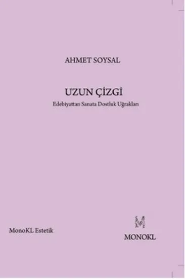 Uzun Çizgi Edebiyattan Sanata Dostluk Uğrakları Uzun Çizgi Edebiyattan Sanata Dostluk Uğrakları