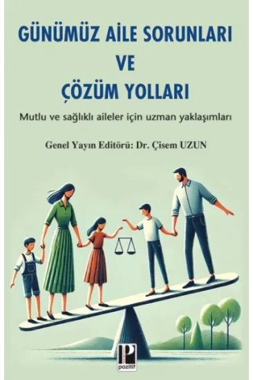 Günümüz Aile Sorunları Ve Çözüm Yolları Günümüz Aile Sorunları Ve Çözüm Yolları