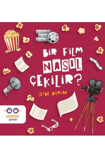 Bir Film Nasıl Çekilir? Bir Film Nasıl Çekilir?