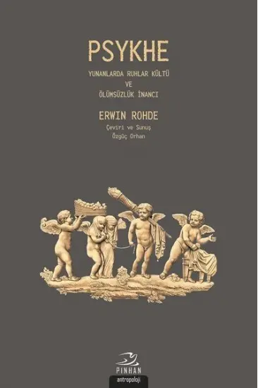 Psykhe - Yunanlarda Ruhlar Kültü ve Ölümsüzlük İnancı