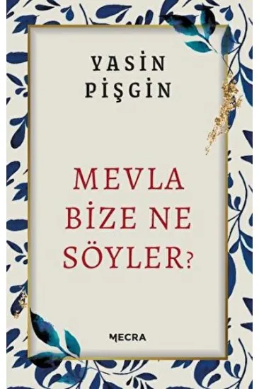Mevla Bize Ne Söyler? Mevla Bize Ne Söyler?